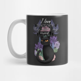 I Love Black Cats. They Match My Mood. Cute cat illustration Mug